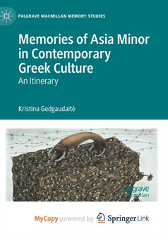 Memories of Asia Minor in Contemporary Greek Culture : An Itinerary
