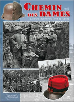 Chemin Des Dames : La Guerre Dans L'Aisne