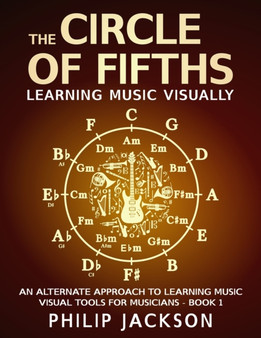 The Circle of Fifths : visual tools for musicians : 1 by Philip Frb Jackson - Paperback