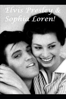 Elvis Presley & Sophia Loren : The Shocking Truth! by Will Black - Paperback
