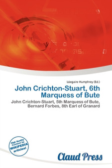 John Crichton-Stuart, 6th Marquess of Bute
