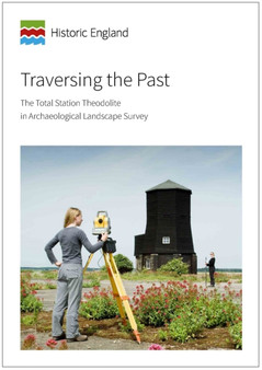 Traversing the Past : The total station theodolite in archaeological landscape survey