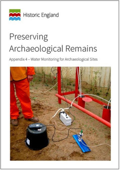 Preserving Archaeological Remains : Appendix 4 - Water Monitoring for Archaeological Sites