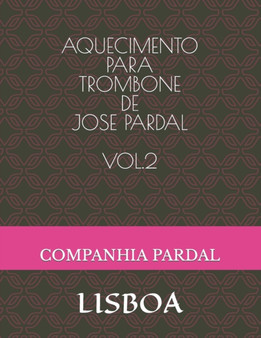 Aquecimento Para Trombone de Jose Pardal Vol.2 : Lisboa : 2 by Jose Pardal Merza - Paperback