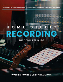 Home Studio Recording : The Complete Guide by Jerry Hammack - Paperback