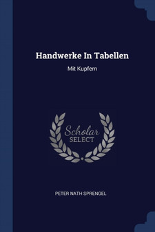 Handwerke In Tabellen : Mit Kupfern