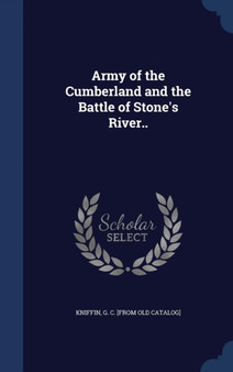 Army of the Cumberland and the Battle of Stone's River..