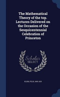 The Mathematical Theory of the top. Lectures Delivered on the Occasion of the Sesquicentennial Celebration of Princeton