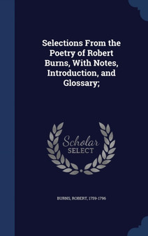 Selections From the Poetry of Robert Burns, With Notes, Introduction, and Glossary;