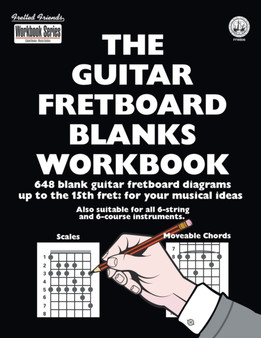 The Guitar Fretboard Blanks Workbook : 648 Blank Guitar Fretboard Diagrams Up to the 15th Fret: For Your Musical Ideas : FFWB06 by Tobe a Richards - Paperback