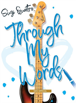 Through My Words by Suzi Quatro - Hardback