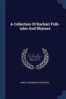 A Collection Of Kachari Folk-tales And Rhymes