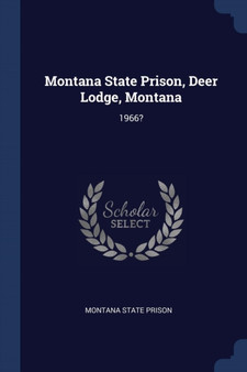 Montana State Prison, Deer Lodge, Montana : 1966?