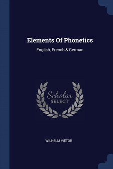Elements Of Phonetics : English, French & German