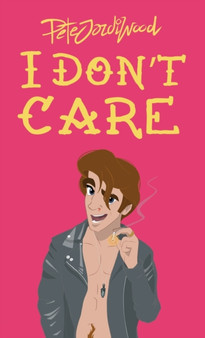 I Don't Care by Pete Jordi Wood - Paperback