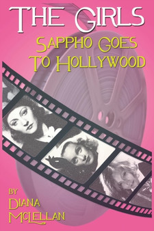 The Girls : Sappho Goes to Hollywood by Diana McLellan - Paperback