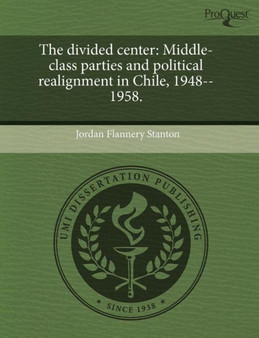 The Divided Center: Middle-Class Parties and Political Realignment in Chile