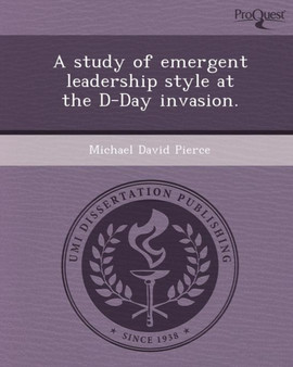 A Study of Emergent Leadership Style at the D-Day Invasion