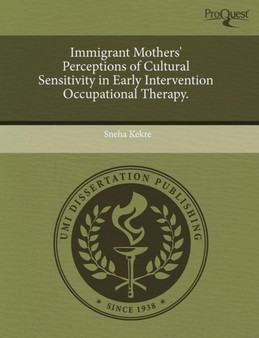 Immigrant Mothers' Perceptions of Cultural Sensitivity in Early Intervention Occupational Therapy