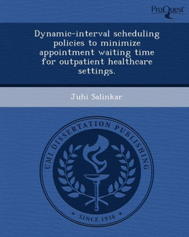 Dynamic-Interval Scheduling Policies to Minimize Appointment Waiting Time for Outpatient Healthcare Settings