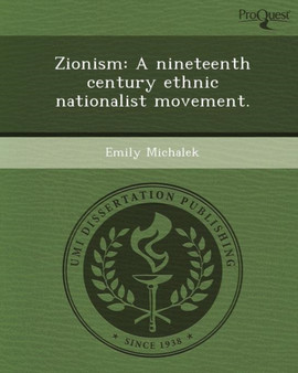 Zionism: A Nineteenth Century Ethnic Nationalist Movement