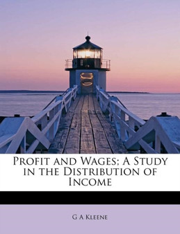 Profit and Wages; A Study in the Distribution of Income