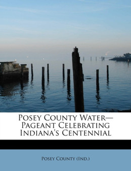 Posey County Water-Pageant Celebrating Indiana's Centennial