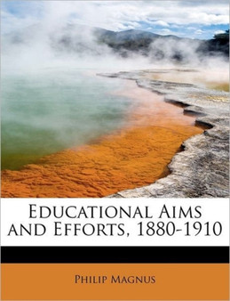 Educational Aims and Efforts, 1880-1910