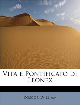 Vita E Pontificato Di Leonex