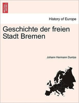 Geschichte Der Freien Stadt Bremen. Zweiter Band