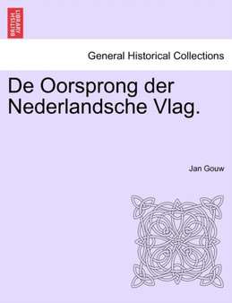 de Oorsprong Der Nederlandsche Vlag.