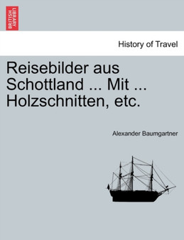 Reisebilder Aus Schottland ... Mit ... Holzschnitten, Etc.