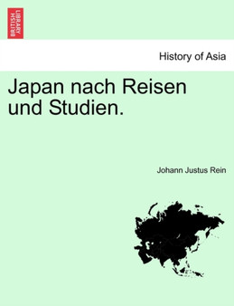 Japan Nach Reisen Und Studien. Erster Band