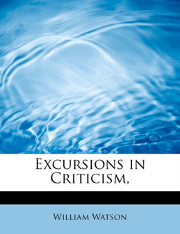 Excursions in Criticism,