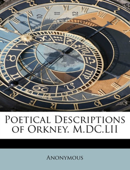 Poetical Descriptions of Orkney. M.DC.LII
