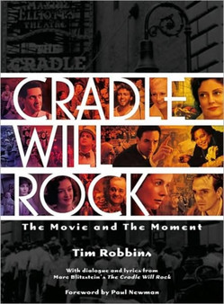Cradle Will Rock : The Movie and the Moment by Paul Newman - Hardback