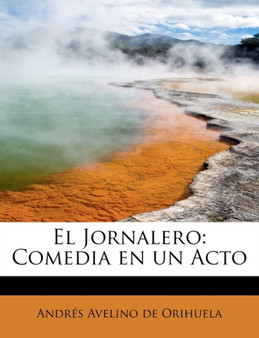 El Jornalero : Comedia en un Acto