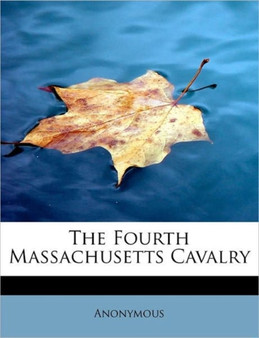 The Fourth Massachusetts Cavalry