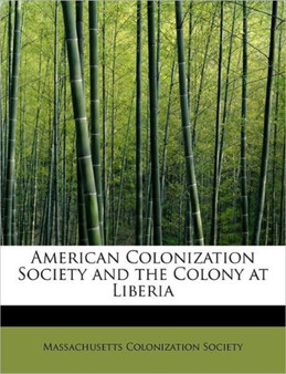 American Colonization Society and the Colony at Liberia