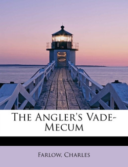 The Angler's Vade-Mecum