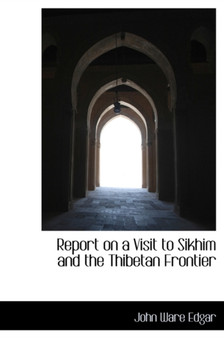 Report on a Visit to Sikhim and the Thibetan Frontier