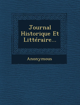 Journal Historique Et Litteraire...