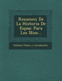 Resumen de La Historia de Espa a : Para Los Ni OS...