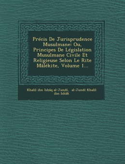 Precis De Jurisprudence Musulmane : Ou, Principes De Legislation Musulmane Civile Et Religieuse Selon Le Rite Malekite, Volume 1...