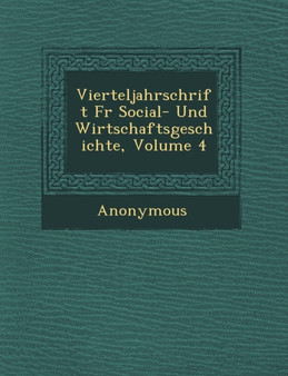 Vierteljahrschrift Fur Social- Und Wirtschaftsgeschichte, Volume 4