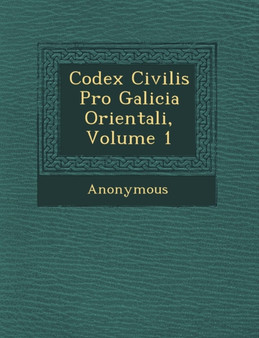 Codex Civilis Pro Galicia Orientali, Volume 1