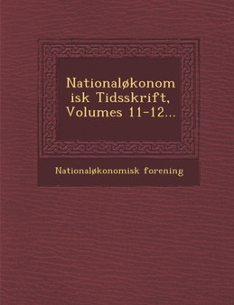 National??konomisk Tidsskrift, Volumes 11-12...