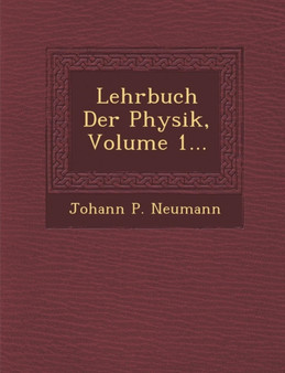 Lehrbuch Der Physik, Volume 1...