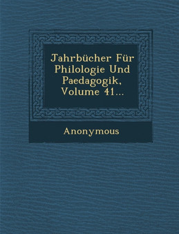 Jahrbucher Fur Philologie Und Paedagogik, Volume 41...