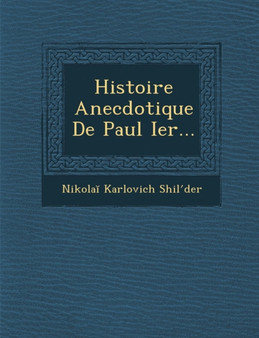 Histoire Anecdotique de Paul Ier...